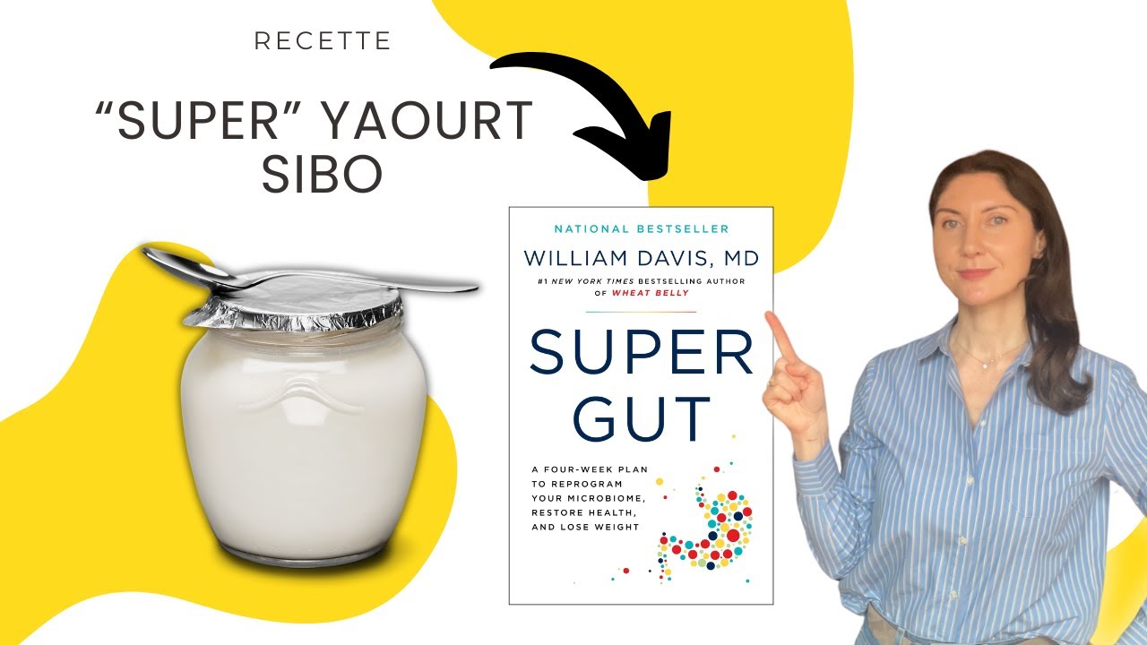 Recette du Yaourt SIBO du Dr William Davis - Spécial Microbiote et Intestin