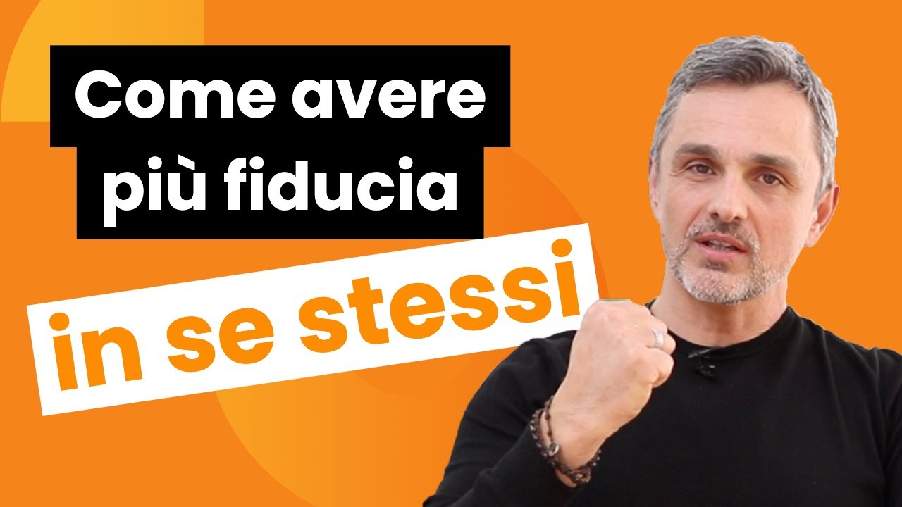 Come avere pi fiducia in se stessi  Filippo Ongaro