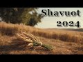 Shavuot 2024 - Moedim
