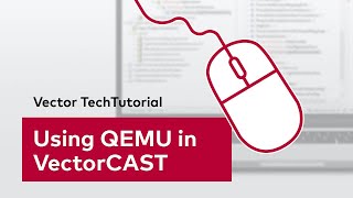 Using QEMU in VectorCAST To Simulate Unit Tests | #VectorTechTutorial