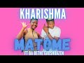 Kharishma FT Ba Bethe Gaoshazen - MATOME