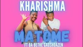 Kharishma FT Ba Bethe Gaoshazen - MATOME