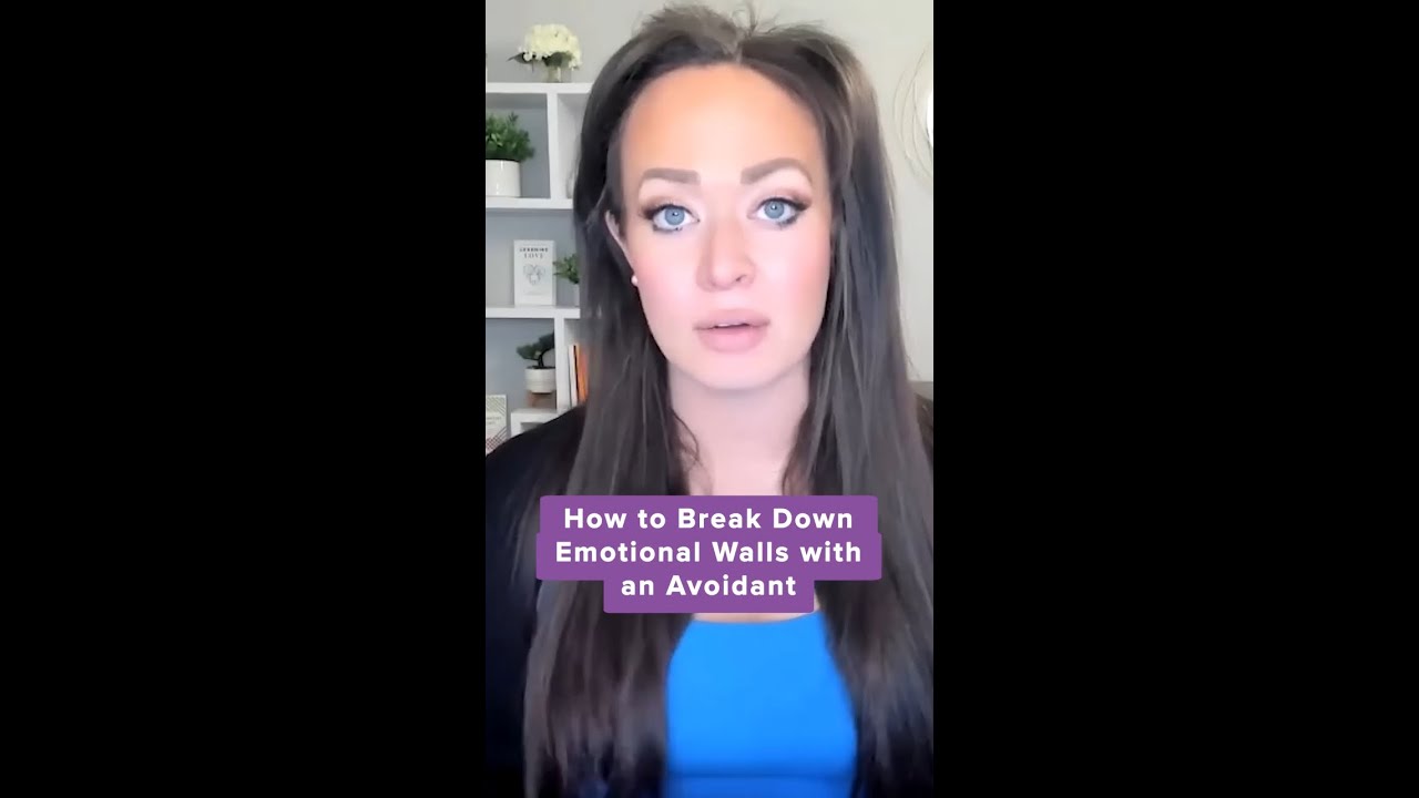 How to Break Down Emotional Walls with an Avoidant YouTube