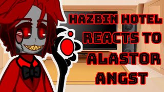 HAZBIN HOTEL React To ALASTOR ANGST || Gacha Reacts (Inspired) ❤