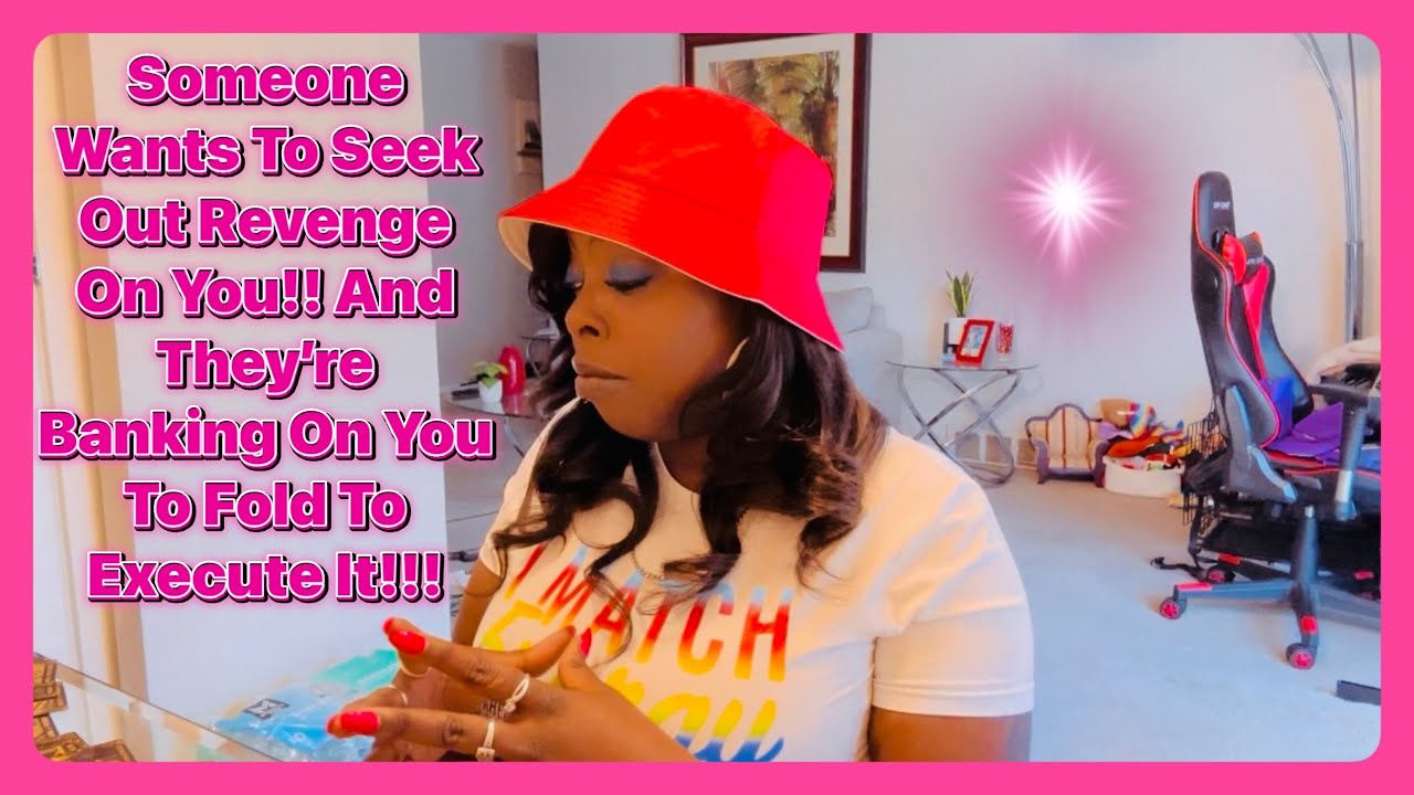 Кто-то хочет отомстить вам! И они рассчитывают, что вы сдадитесь и осуществите это!