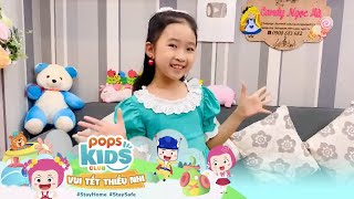 POPS Kids Chào Mừng Ngày Quốc Tế Thiếu Nhi 1.6.2021 | Cùng ở nhà xem chương trình thiếu nhi