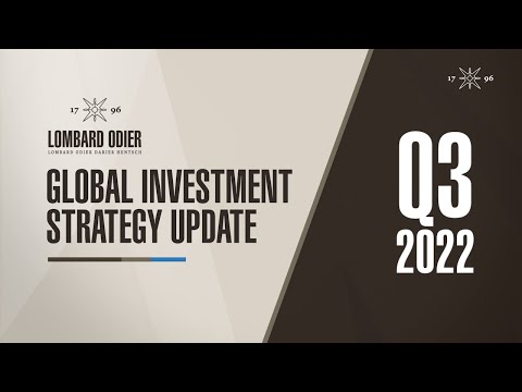 Global Investment Strategy Q3 2022: Slowing economy, a cautious outlook