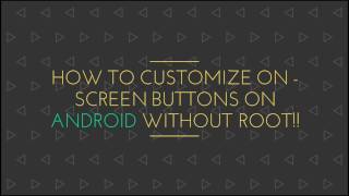 How to Customize On-screen Nav buttons on Android Without Root!! screenshot 3