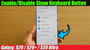 Galaxy S20/S20+: How to Enable/Disable Show Keyboard Button