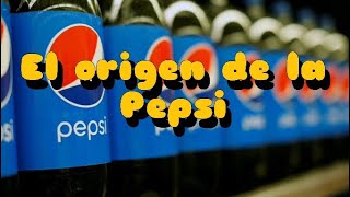 El Origen de la Pepsi