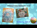 Would you rather? Tag! | Adult colouring