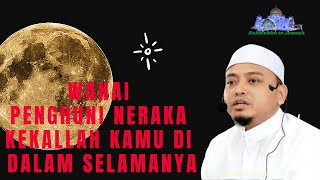 Wahai Penghuni Neraka Kekallah Kamu Di Dalam Selamanya