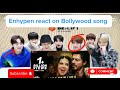 Enhypen React On Bollywood Song Lai Name Laila Song Kpop Idol React On Hindi Song 