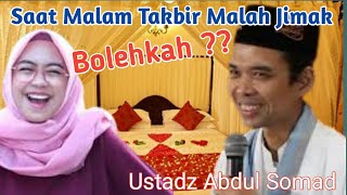 BOLEHKAH ? | Malam Takbiran Melakukan Hubungan Suami Istri | Ustadz Abdul Somad