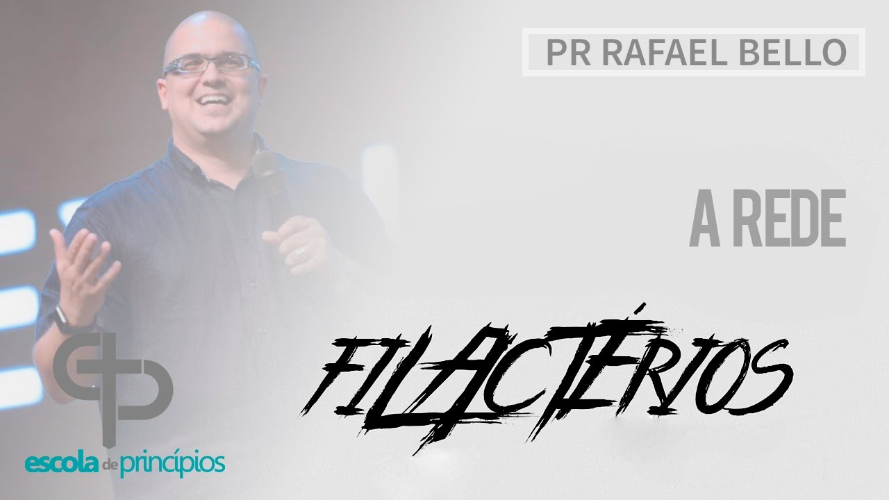 Rafael Bello - A Rede - Escola de princípios Filactério - YouTube