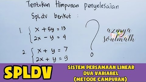SPLDV Sistem Persamaan Linear Dua Variabel metode Campuran | SPLDV Metode Campuran