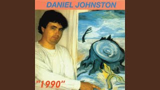 Video thumbnail of "Daniel Johnston - True Love Will Find You In The End"