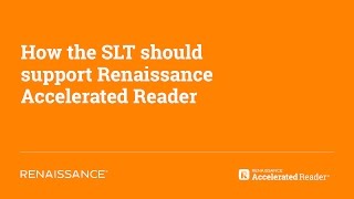 How the SLT should support Renaissance Accelerated Reader