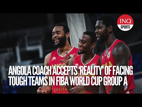 Angola coach accepts ‘reality’ of facing tough teams in Fiba World Cup group A