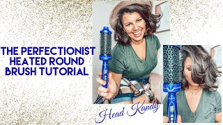 Head Kandy Heated Round Brush Tutorial [The Perfectionist]