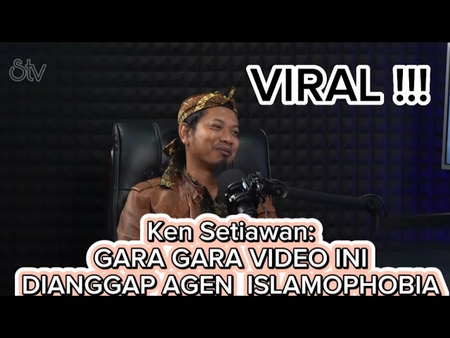 Ken Setiawan: GARA GARA VIDEO INI DIANGGAP AGEN ISLAMOPHOBIA, SADIS !!! class=