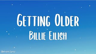 Billie Eilish - Getting Older (Lyrics)