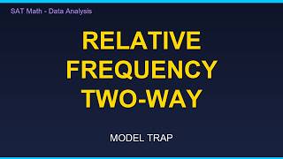 Relative Frequency: SAT Trap