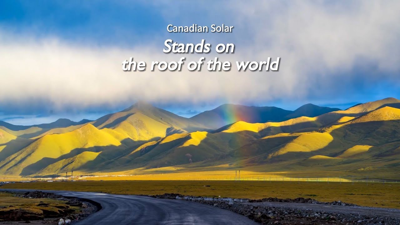 Canadian Solar stands on the Roof of the World: 200MW project in Tibet, China