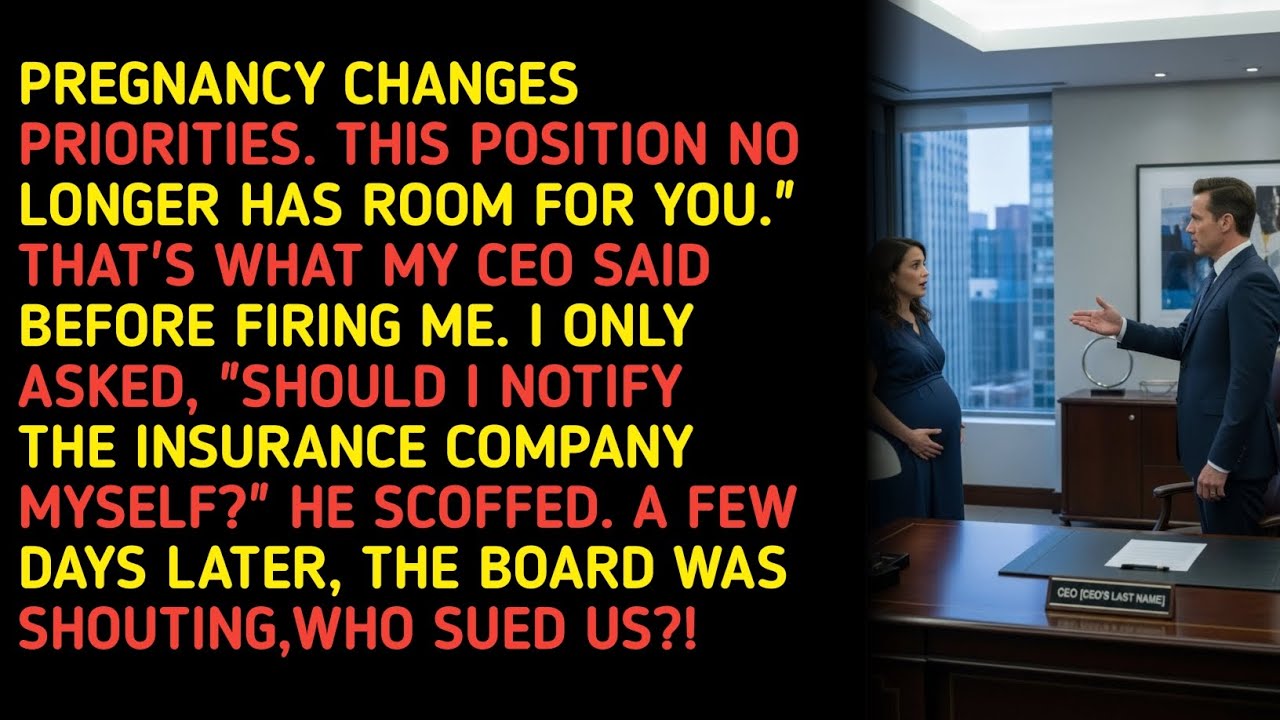PREGNANCY CHANGES PRIORITIES. THIS POSITION NO LONGER HAS ROOM FOR YOU." THAT'S WHAT MY CEO SAID 