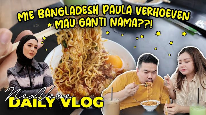 MAKAN MIE BANGLADESH PUNYA PAULA VERHOEVEN SEBELUM GANTI NAMA!!