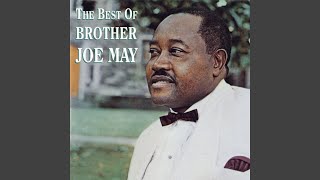 Video thumbnail of "Brother Joe May - Walk On And Talk On"