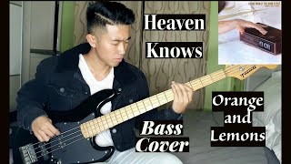 HEAVEN KNOWS | ORANGE AND LEMONS | (Bass Cover)