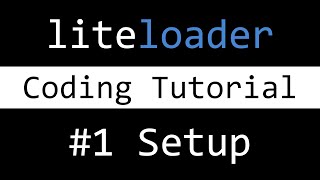 LiteLoader Coding Tutorial | #1 Setup