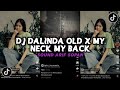 DJ DALINDA OLD X MY NECK MY BACK | DJ POTA POTA JJ KOPLO SOUND FYP VIRAL TIKTOK