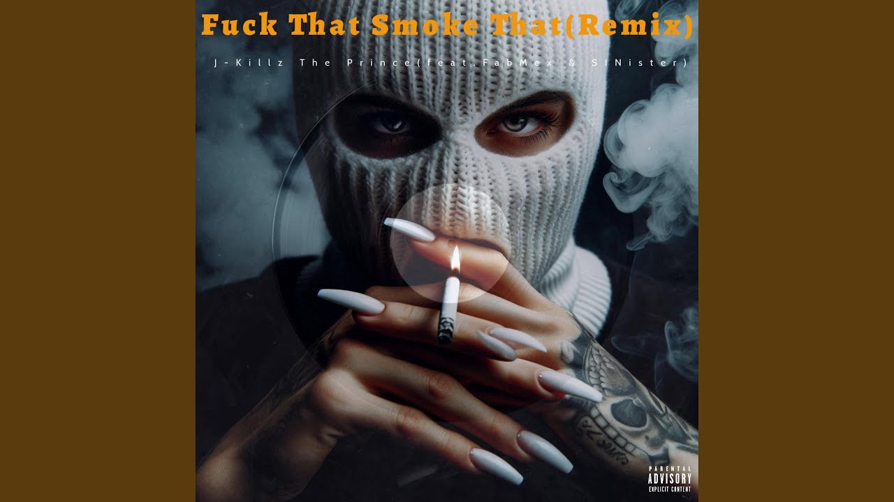 Fuck That Smoke That (feat. Fab Mex & SINister)