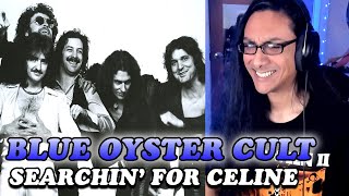 First Time Listening to Blue Oyster Cult Searchin&#39; For Celine (Music Reaction)