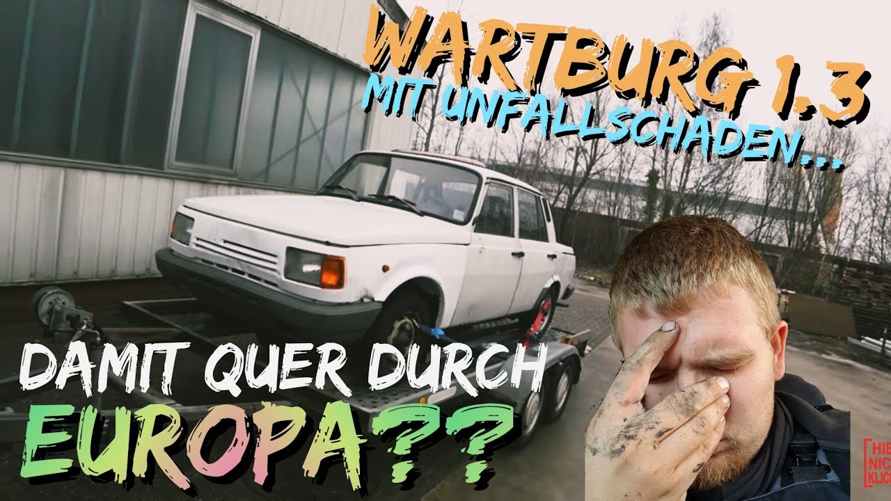Wartburg 1.3 Schrottplatzfund: Unser Roadtripauto 2021! (3000km) Ranzig oder Vollkatastrophe??