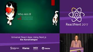 Sia Karamalegos: Universal React Apps Using Next.js — ReactNext 2017