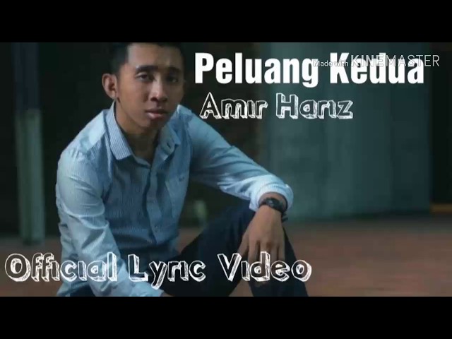 Peluang Kedua - Amir Hariz (Official Lyric Video) class=