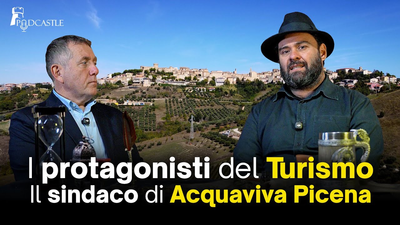 I protagonisti del TURISMO: Il sindaco di Acquaviva Picena - Podcastle
