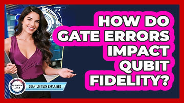 How Do Gate Errors Impact Qubit Fidelity?