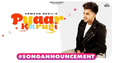 #SongAnnouncement | Pyaar Karugi | Armaan Bedil | Coming Soon