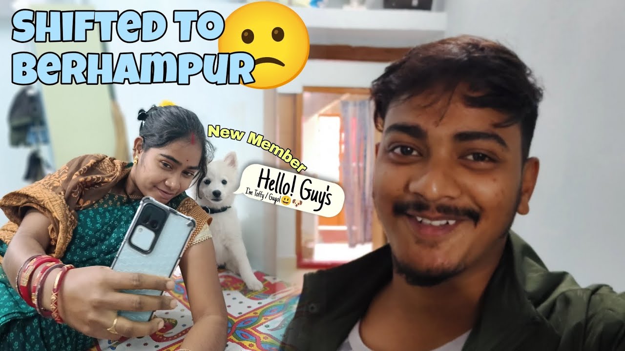 We Shifted To Berhampur 😟 / New Dog 🤔/ 