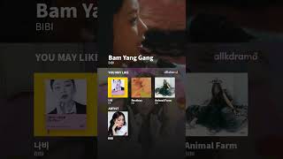 Bam Yang Gang  Bibi allkdramaplaylist