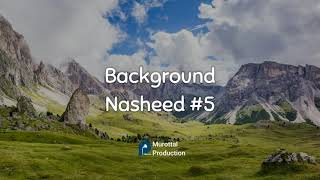Backsound Nasyid #5 (No Copyright) - The Best Background Nasheed