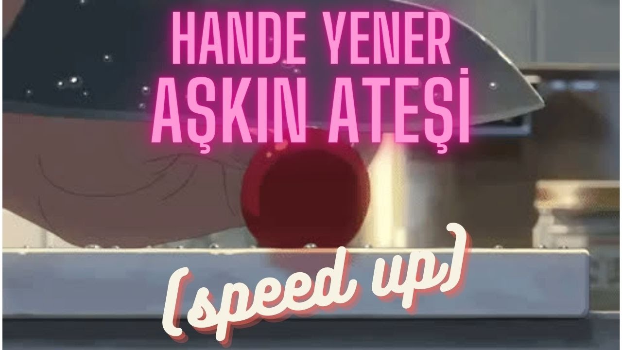 Hande Yener - Aşkın Ateşi (speed up)