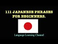 111 Japanese Phrases for Beginners.