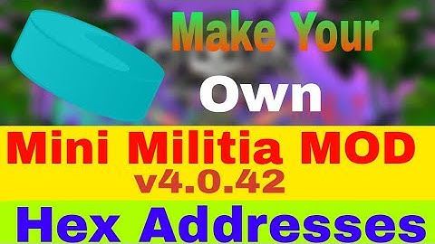 Mini Militia (v4.0.42)- Hex Addresses, Make Your Own MOD~ By MNJ