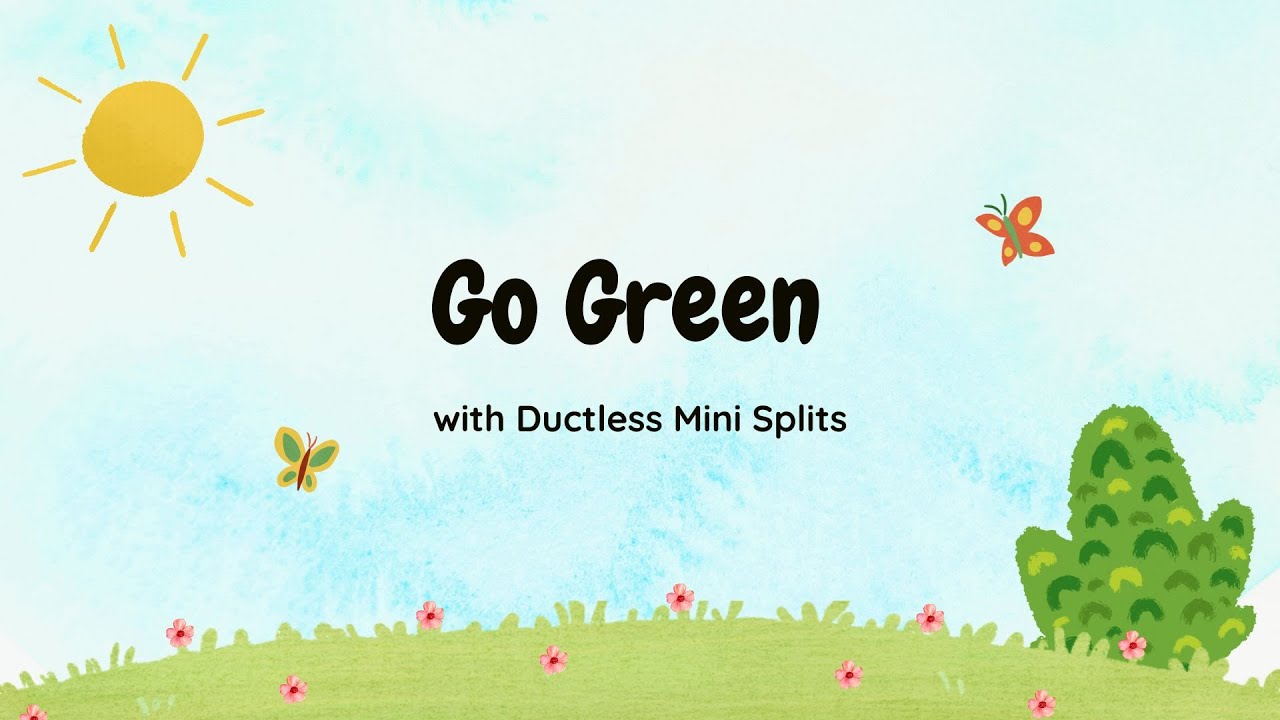 Green Program Instructions Mini Split Go Green with Ductless Mini Splits - YouTube