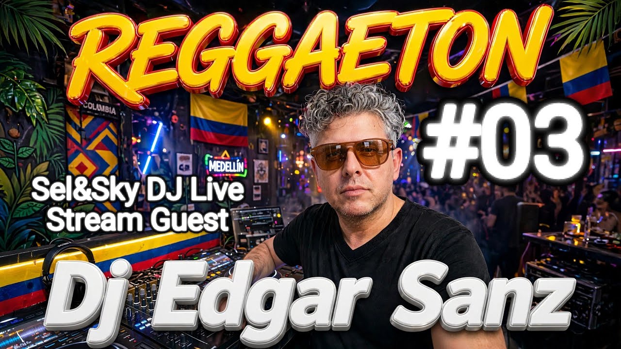 Reggaeton　プロフィール読んでね3 Guest Edgard Sanz Reggaeton Vol.03 Best Of Mix 2026 | 1 Hour